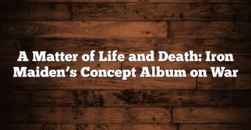 A Matter of Life and Death: Iron Maiden’s Concept Album on War