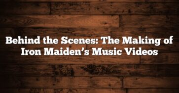 Behind the Scenes: The Making of Iron Maiden’s Music Videos