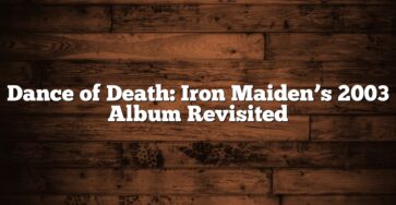 Dance of Death: Iron Maiden’s 2003 Album Revisited