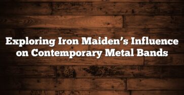 Exploring Iron Maiden’s Influence on Contemporary Metal Bands