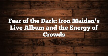 Fear of the Dark: Iron Maiden’s Live Album and the Energy of Crowds