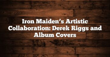 Iron Maiden’s Artistic Collaboration: Derek Riggs and Album Covers