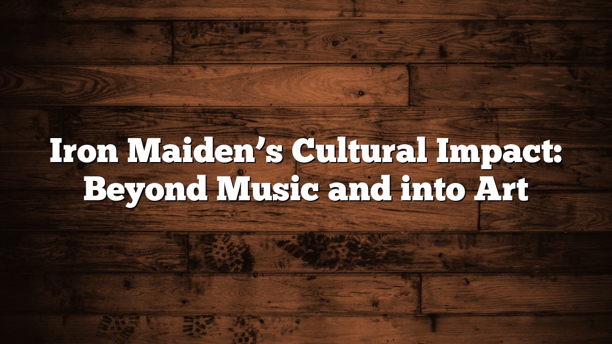 Iron Maiden’s Cultural Impact: Beyond Music and into Art