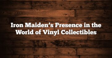 Iron Maiden’s Presence in the World of Vinyl Collectibles