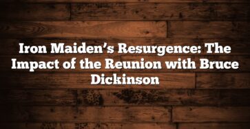 Iron Maiden’s Resurgence: The Impact of the Reunion with Bruce Dickinson