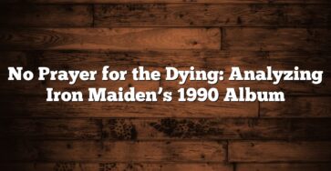 No Prayer for the Dying: Analyzing Iron Maiden’s 1990 Album