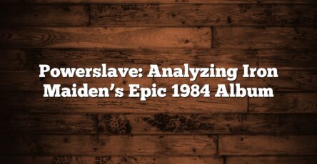 Powerslave: Analyzing Iron Maiden’s Epic 1984 Album