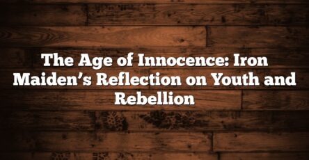 The Age of Innocence: Iron Maiden’s Reflection on Youth and Rebellion