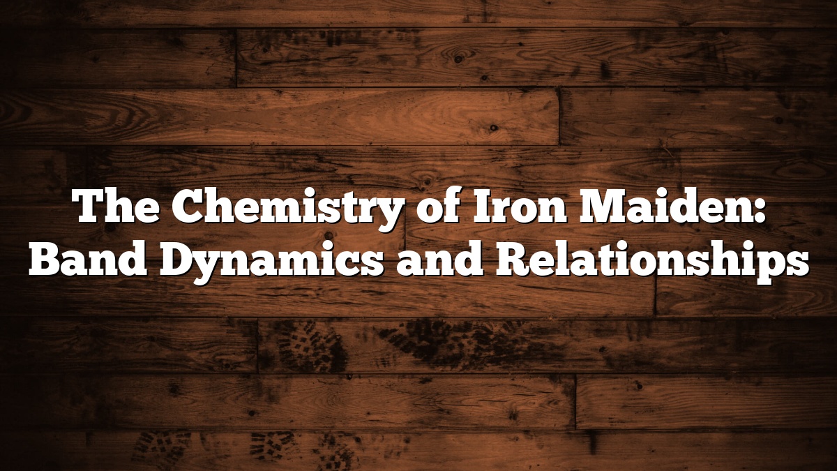 The Chemistry of Iron Maiden: Band Dynamics and Relationships