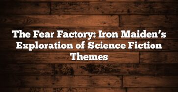 The Fear Factory: Iron Maiden’s Exploration of Science Fiction Themes