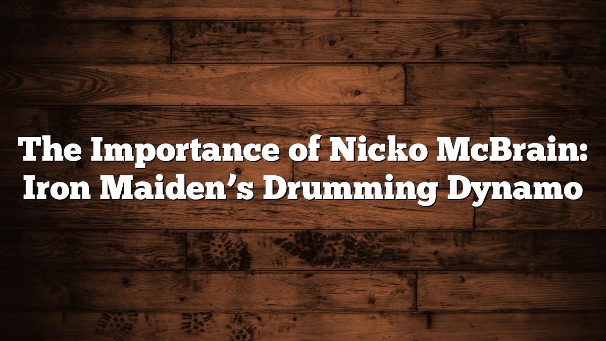 The Importance of Nicko McBrain: Iron Maiden’s Drumming Dynamo