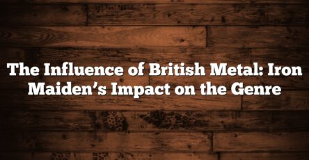 The Influence of British Metal: Iron Maiden’s Impact on the Genre