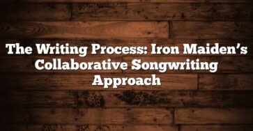 The Writing Process: Iron Maiden’s Collaborative Songwriting Approach