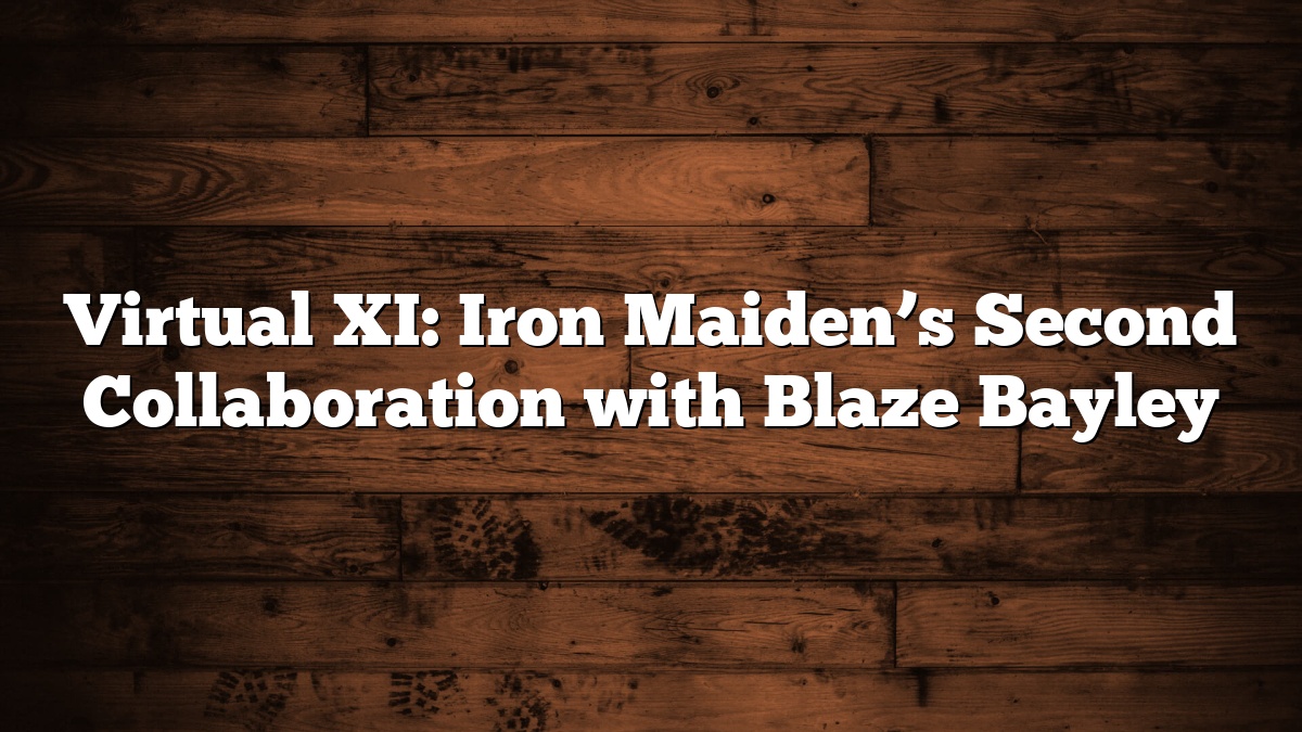 Virtual XI: Iron Maiden’s Second Collaboration with Blaze Bayley